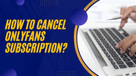 how unsubscribe onlyfans|How to Cancel Your OnlyFans Subscription